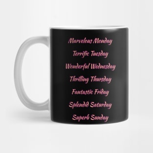 Days of the Week. Fun, Positive and Uplifting Messages. Mug